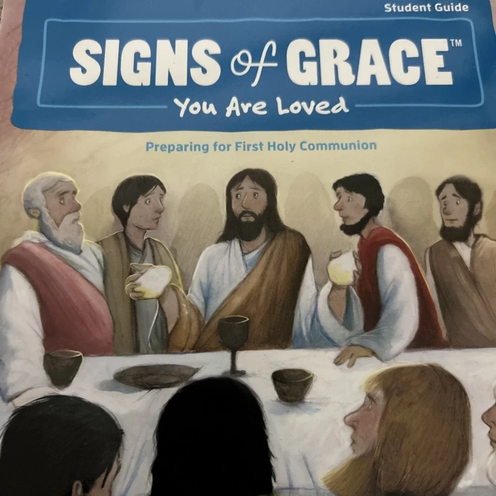 Signs of Grace : Preparing for First Holy Communion You Are Loved Student Guide